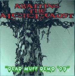 Awaiting The Alcoholocaust : Dead Muff Demo '09